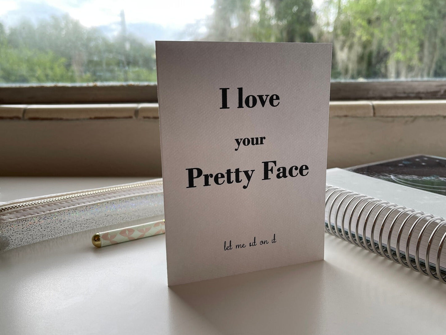 Card "I love your pretty face"