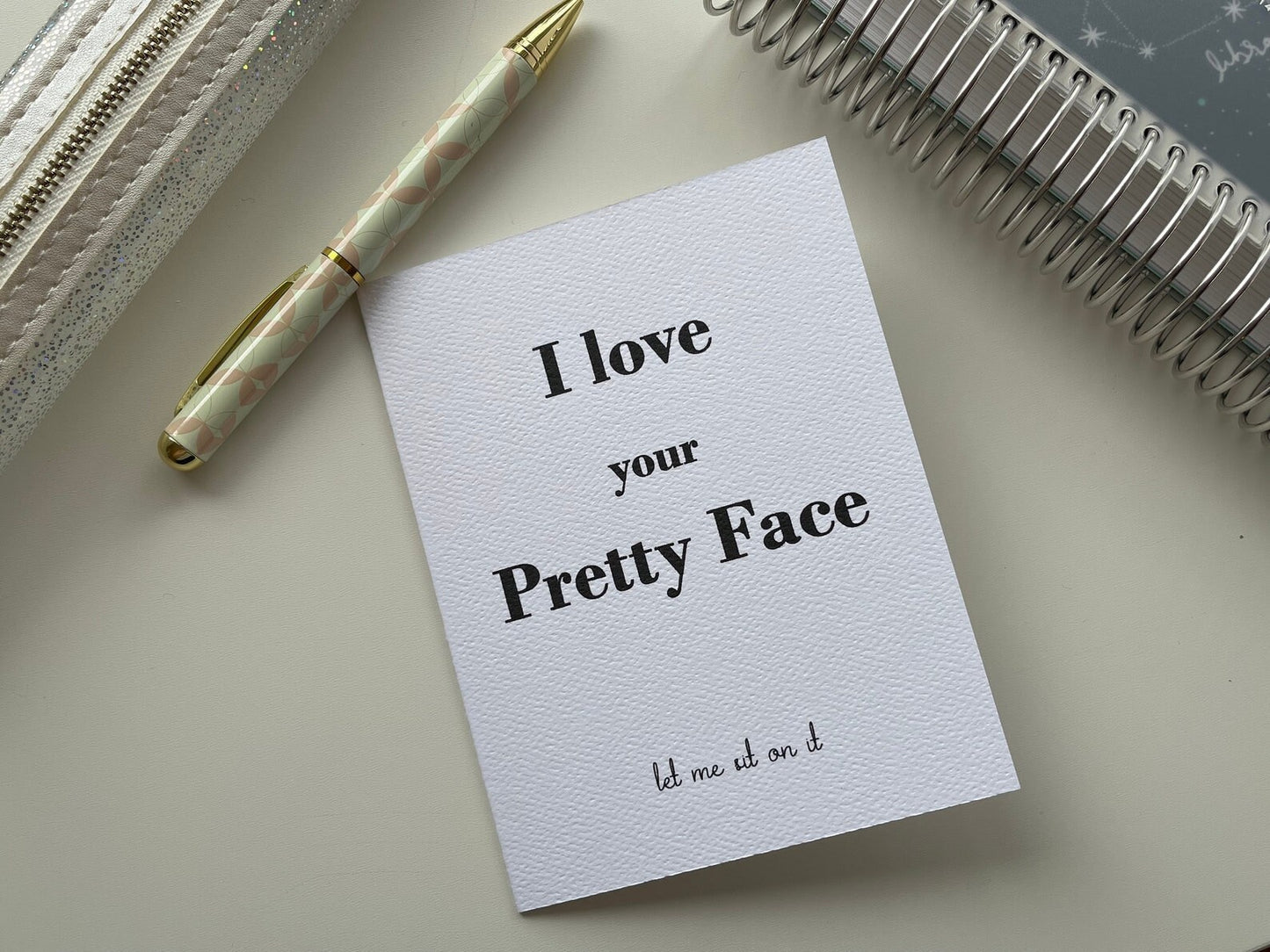 Card "I love your pretty face"