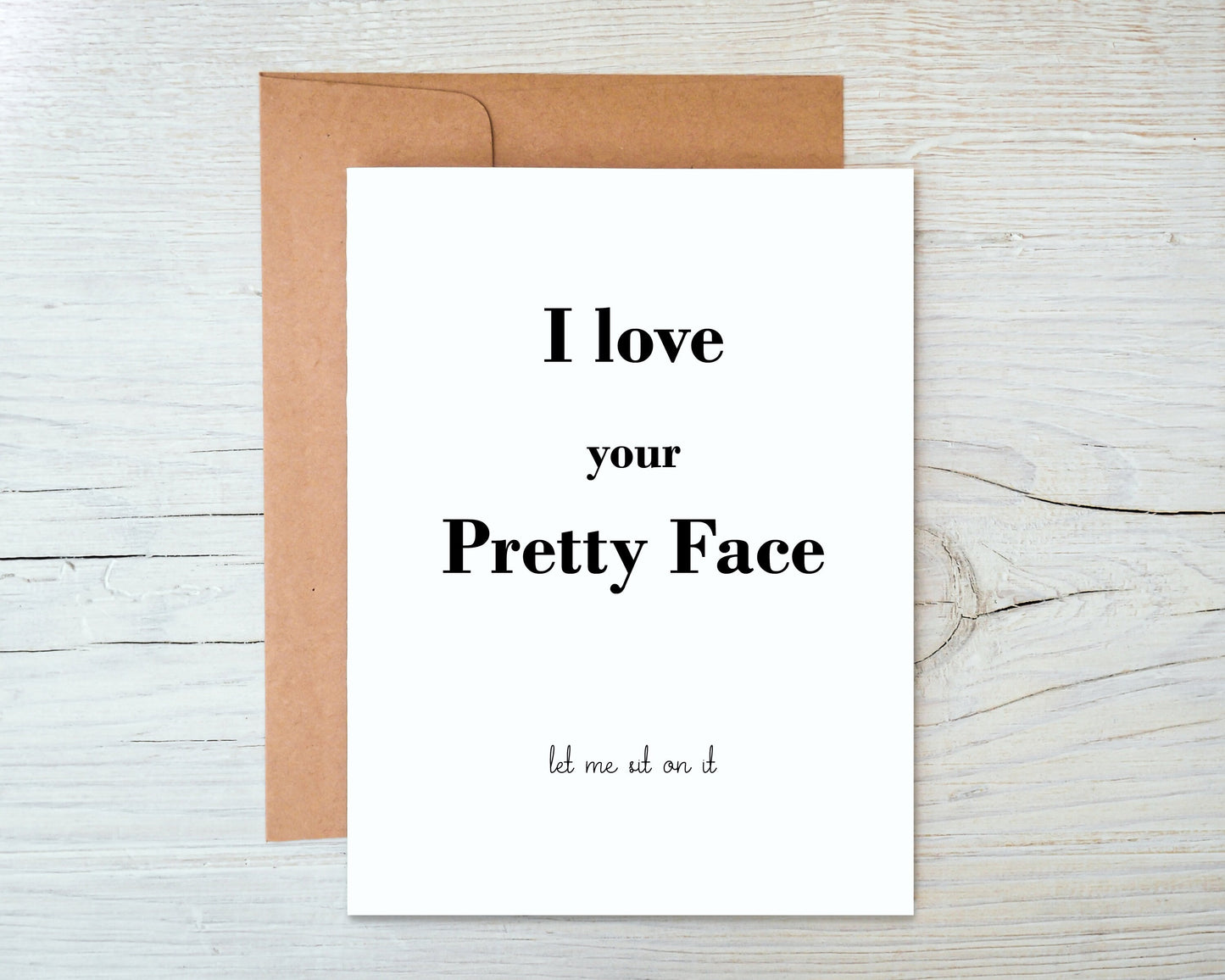 Card "I love your pretty face"