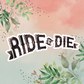 Sticker "Ride or Die"