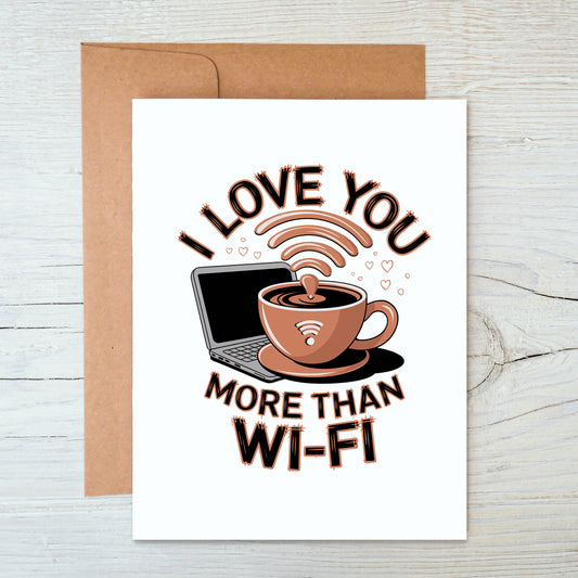 Card "I love you more than wi-fi"