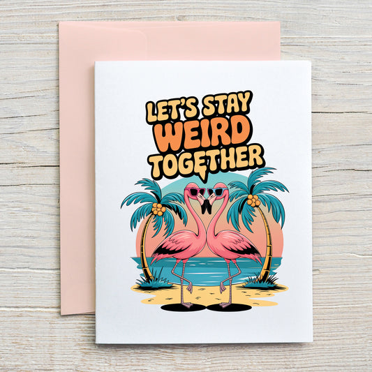 Card "Let's stay weird together"