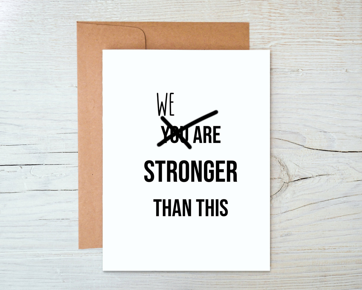 Card "We/You are stronger than this"