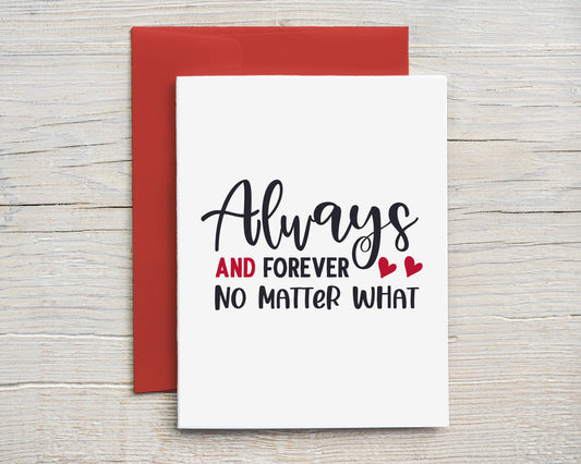 Card "Always and forever no matter what"