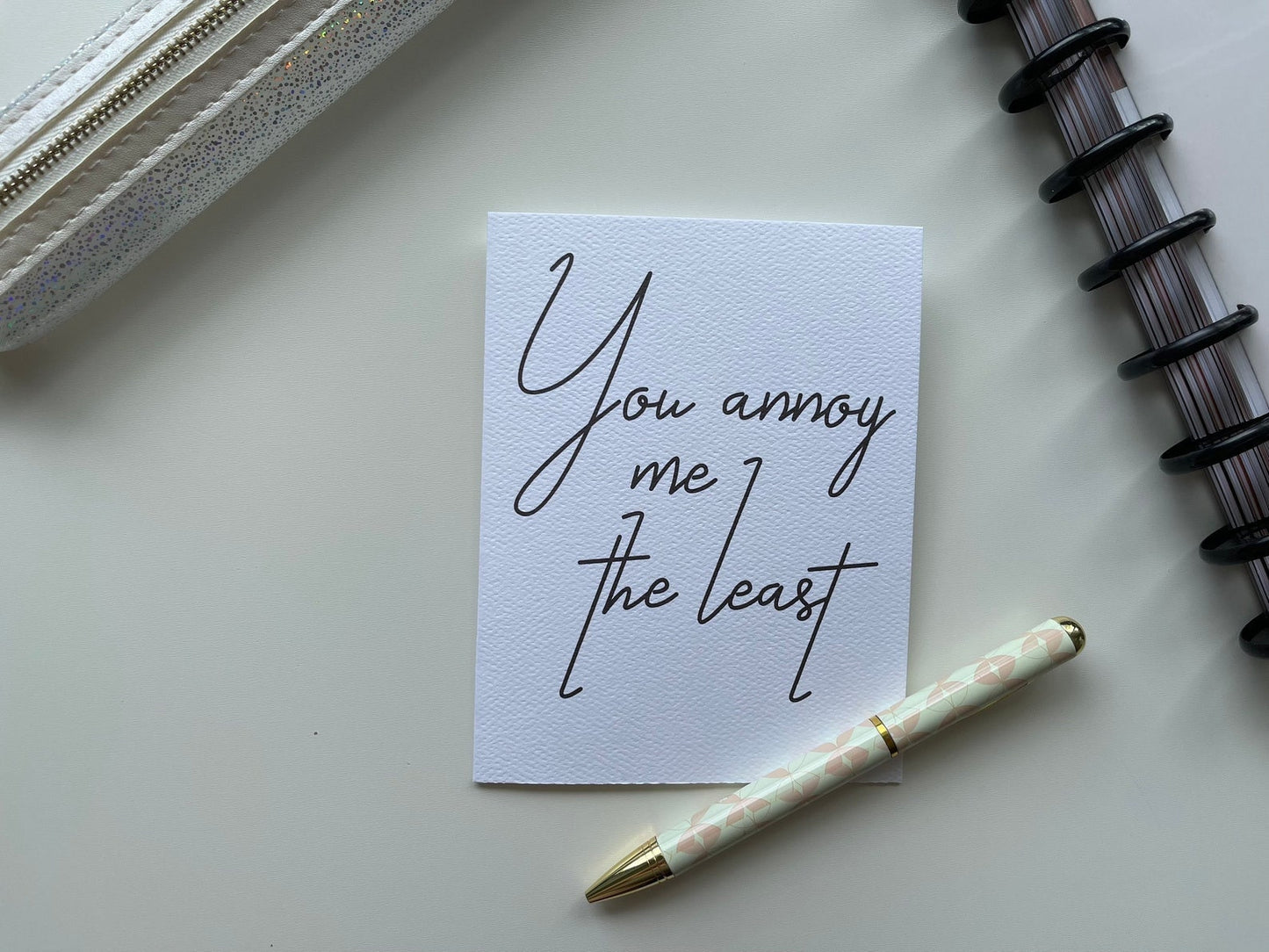 Card "You annoy me the least"