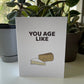 Card "You age like cheese"