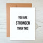 Card "We/You are stronger than this"