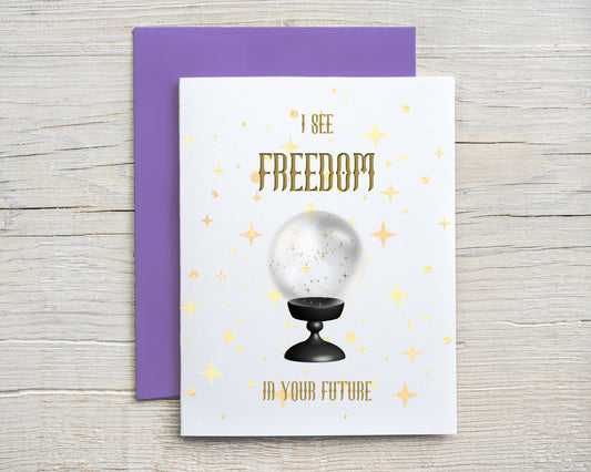 Card "I see freedom in your future"