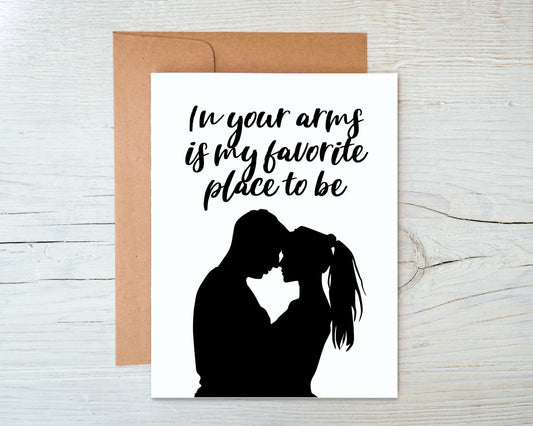 Card "In your arms is my favorite place to be"