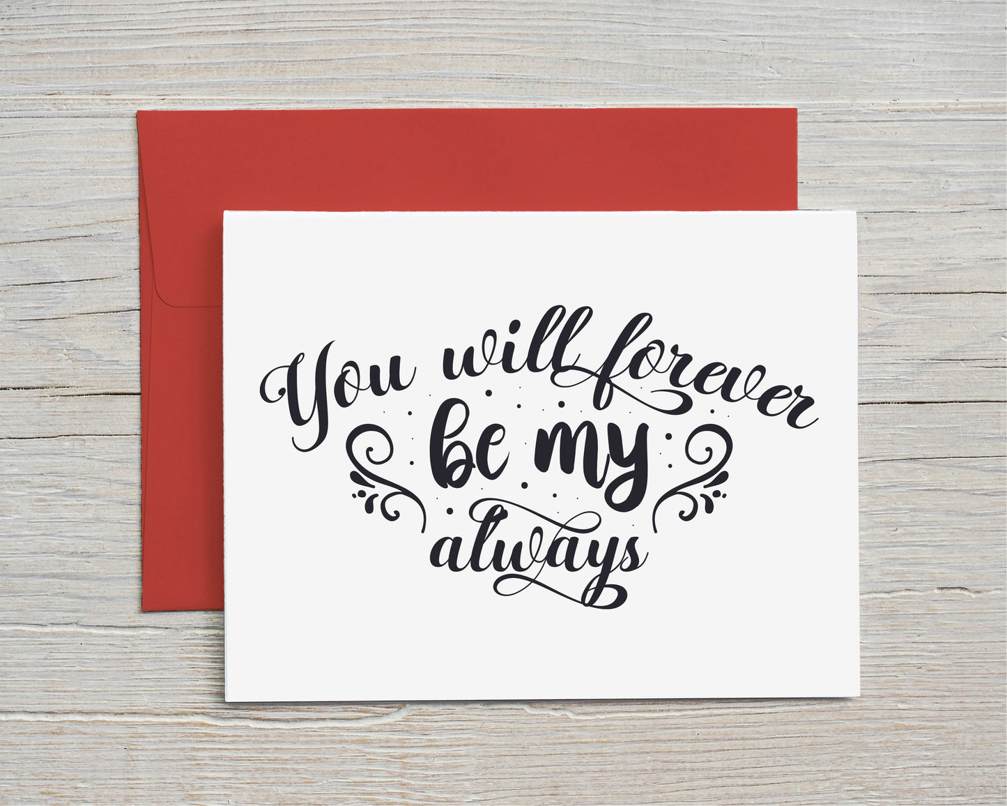 Card "You will forever be my always"