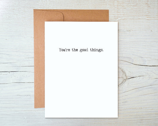 Card "You're the good things"