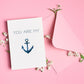 Card "You're my anchor"