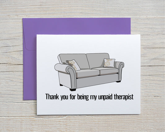 Card "Thank you for being my unpaid therapist"