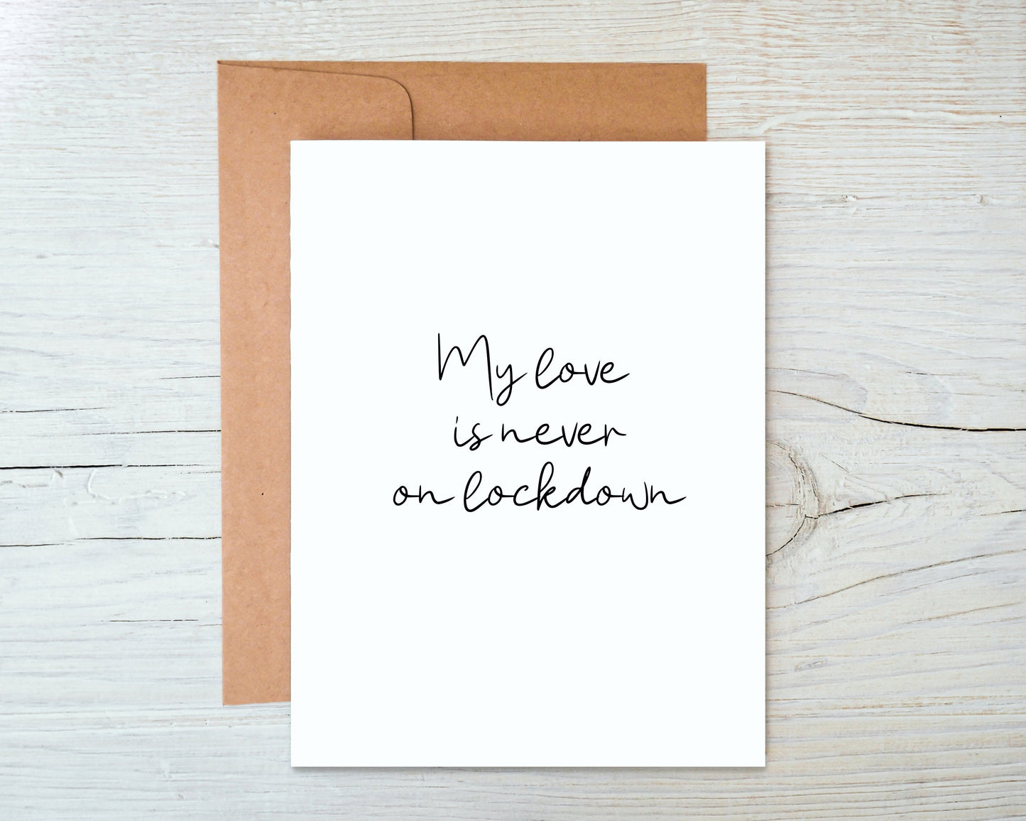 Card "My love is never on lockdown"