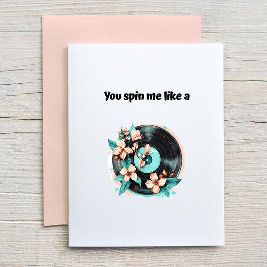 Card "You spin me like a record"