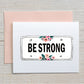 Card "Be Strong"